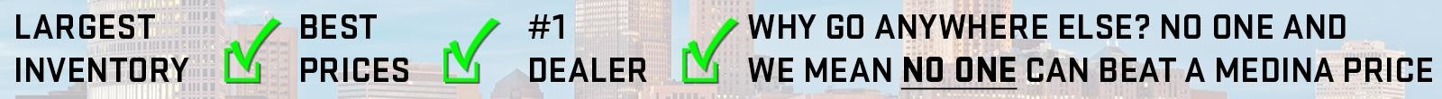 Largest inventory ✅ Best prices ✅ #1 dealer ✅ (Please have a Green Check Mark after Inventory, prices, and dealer)  Why Go Anywhere else?  No One and we mean NO ONE can beat a Medina Price
