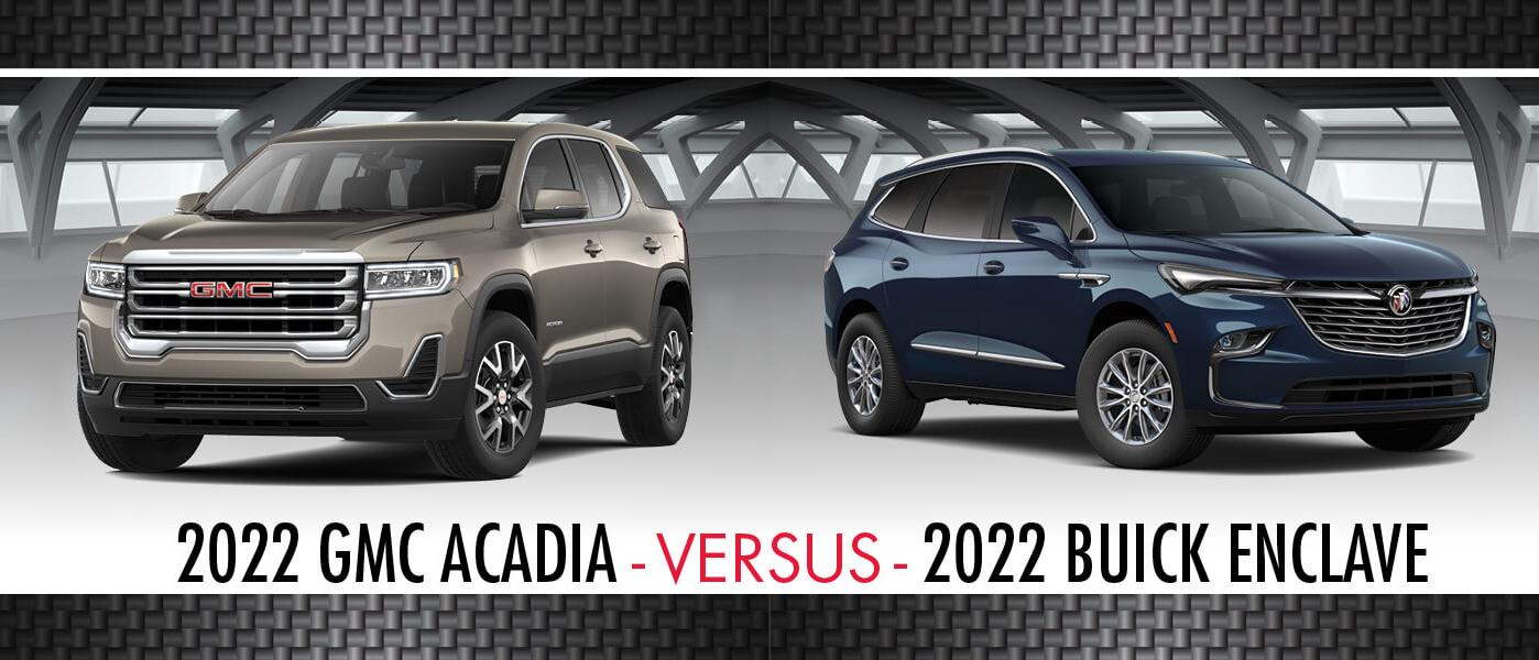 2022 GMC Acadia vs. 2022 Buick Enclave 2022 GMC Acadia vs. 2022 Buick Enclave
