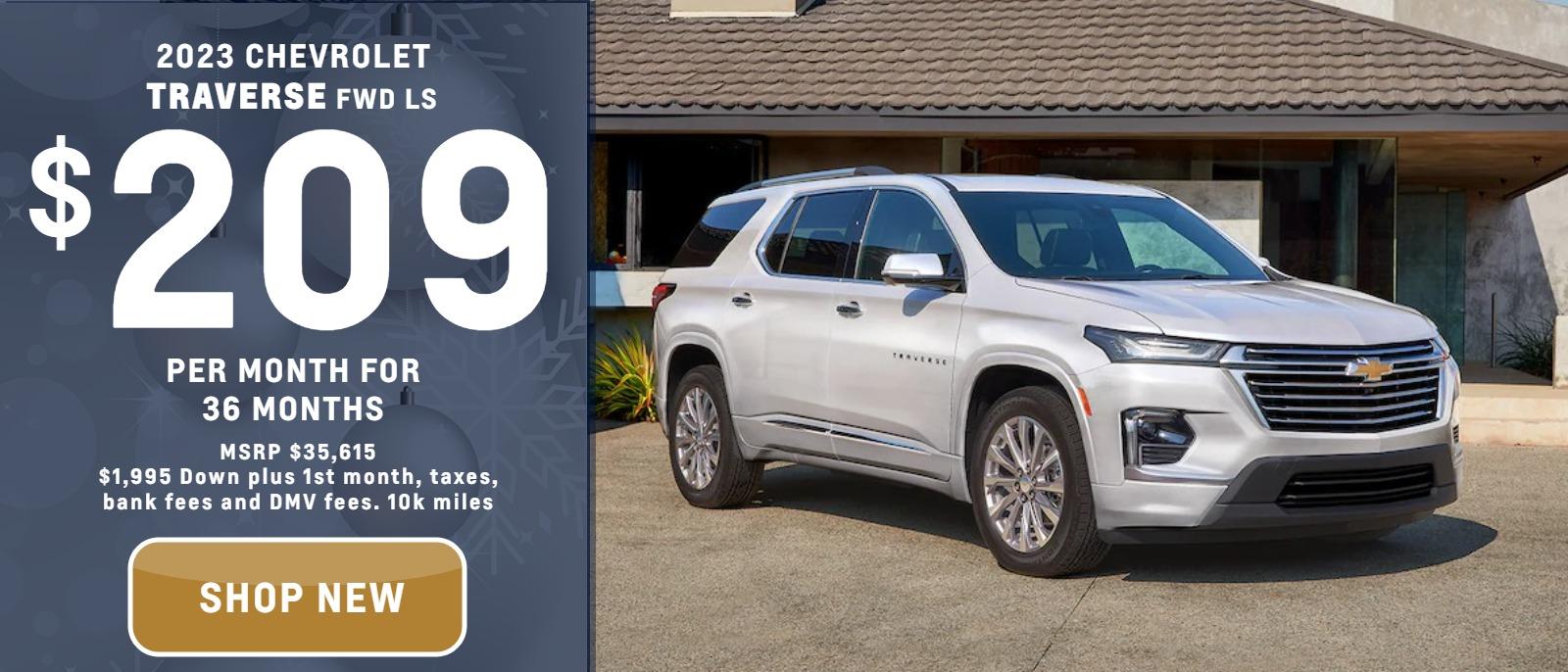 2023 Chevrolet Traverse FWD LS
MSRP $35,615.
$219 a month
10k
36 months
$1,995. down plus 1st month, bank fees and DMV fees