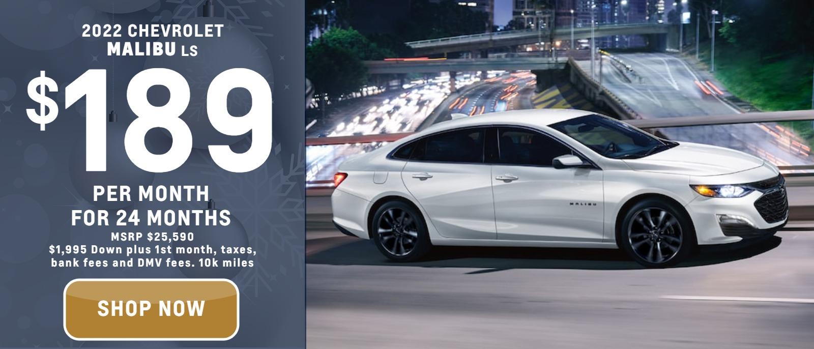 2022 Chevrolet Malibu LS
MSRP $25,590.
$189 a month
10k
24 months
$1,995. down plus 1st month, bank fee and DMV