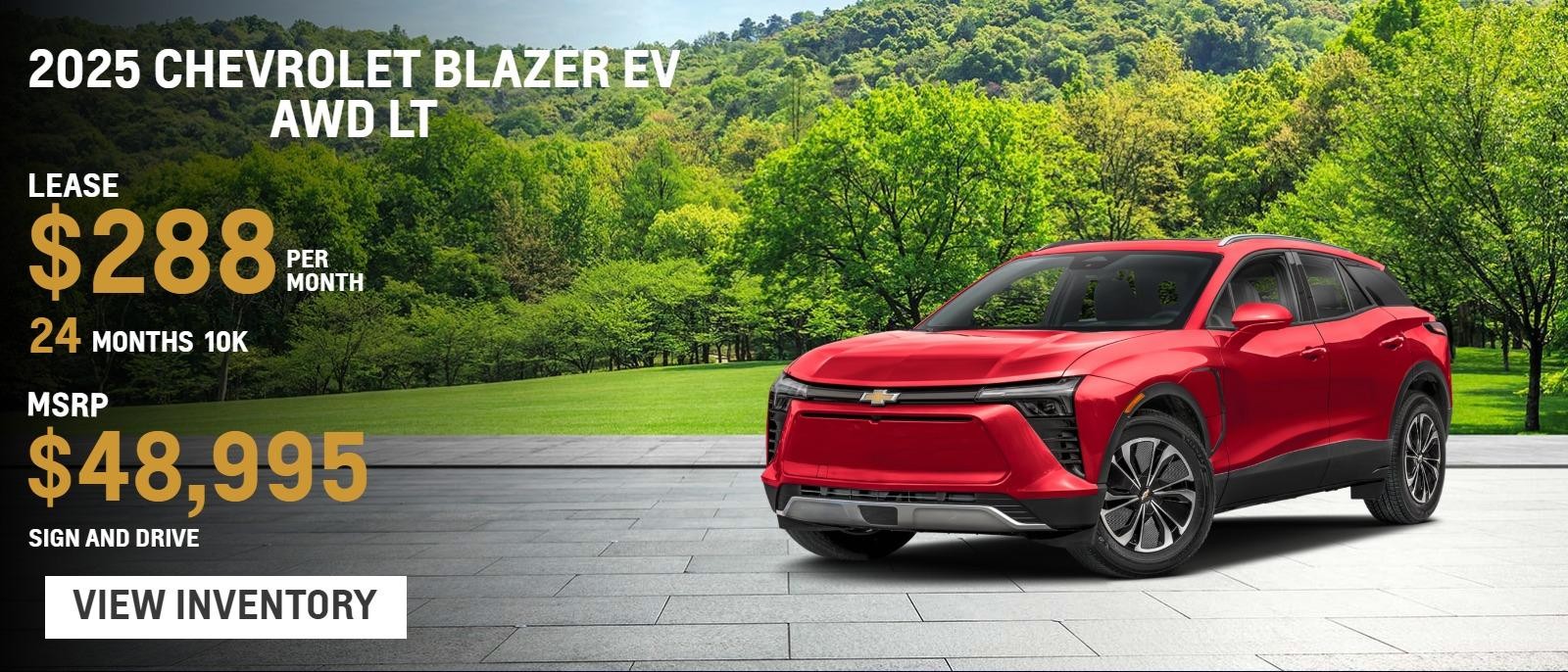 2025 Chevrolet Blazer EV AWD LT
MSRP $48,995.
Sign and Drive
10k
24 months
$287. month