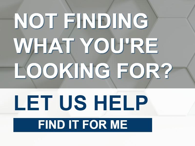 NOT FINDING WHAT YOU'RE LOOKING FOR?
LET US HELP
