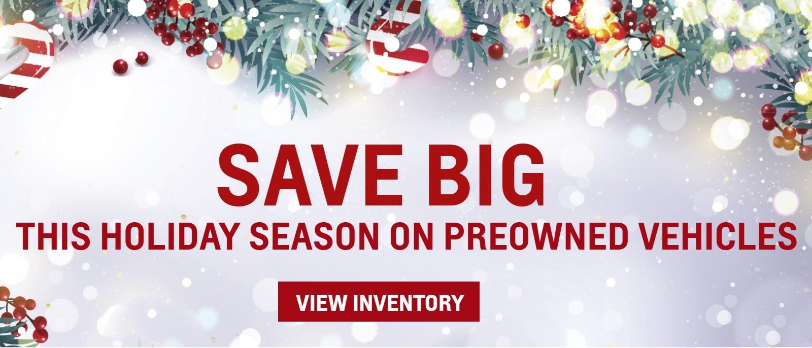 Save big this holiday season on Preowned vehicles