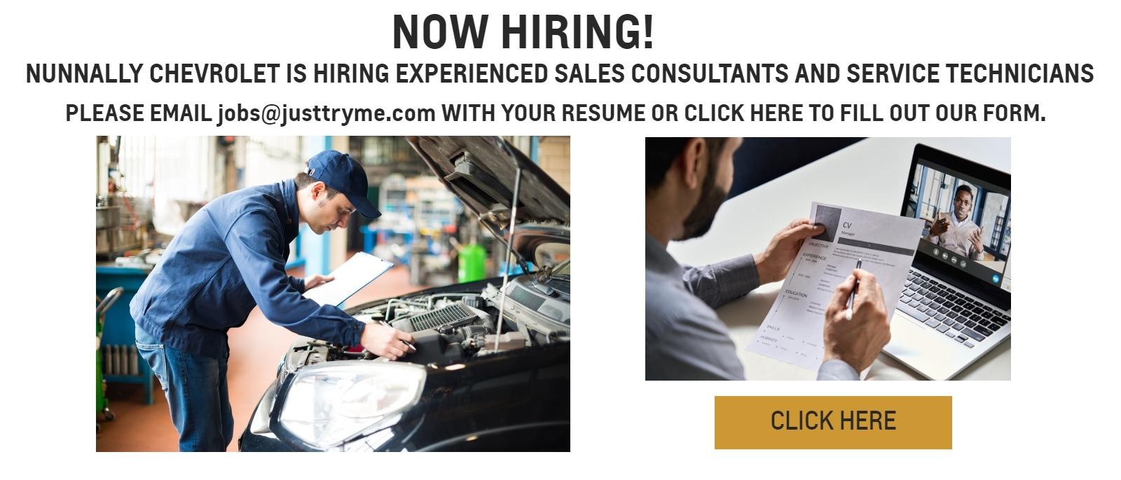 Now Hiring!
Nunnally Chevrolet is hiring experienced sales consultants and service technicians
Please email jobs@justtryme.com with your resume or click here to fill out our form.