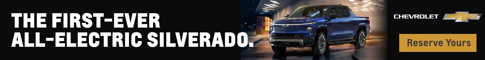 2024 Silverado Electric |THE FIRST-EVER
ALL-ELECTRIC SILVERADO.