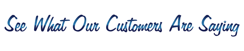 See What our Customers are Saying Title