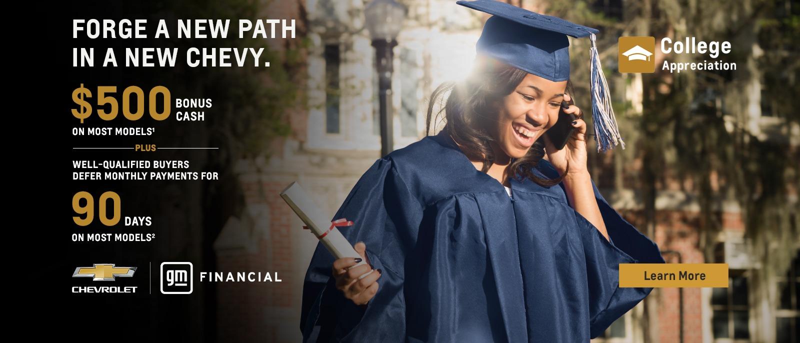 College Discount. $500 Bonus Cash on most models. Plus, well-qualified buyers defer monthly payments for 90 days on most models.