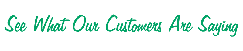 See What our Customers are Saying Title