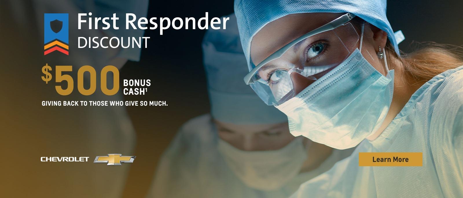 Giving back for all that you give. Chevy Celebrates First Responders. $500 Bonus cash.