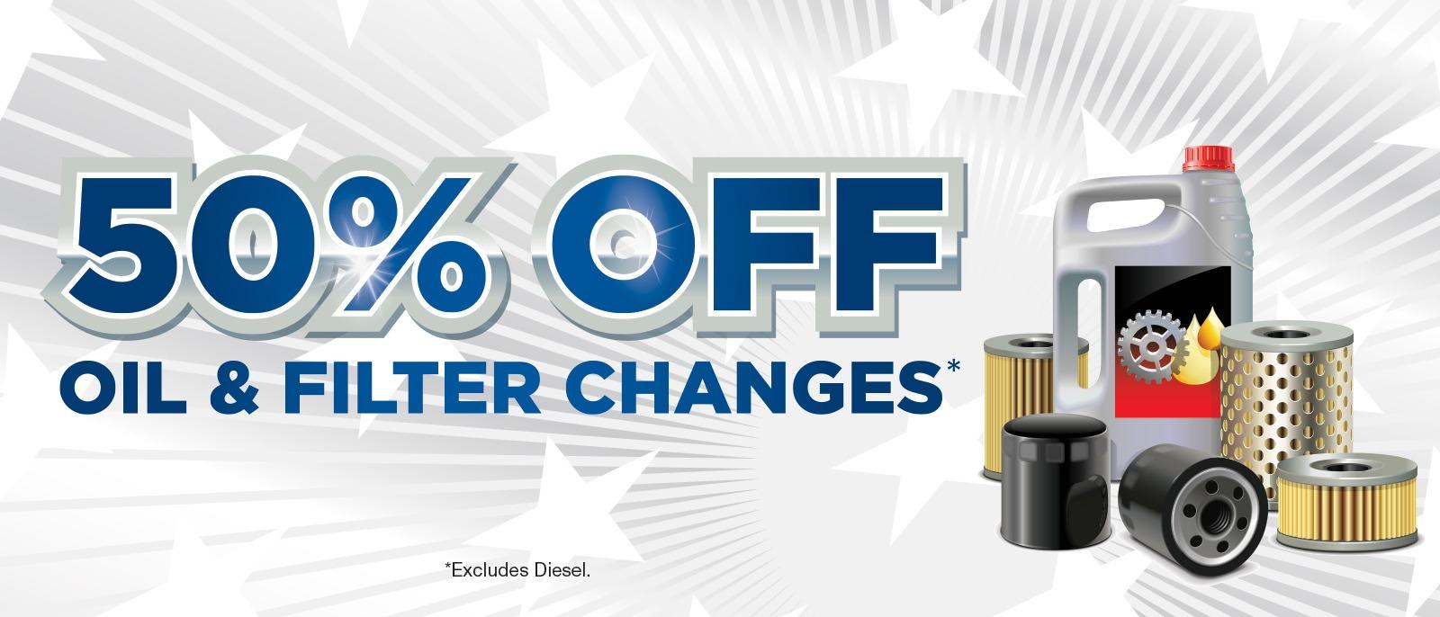 50% OFF OIL & FILTER CHANGES*