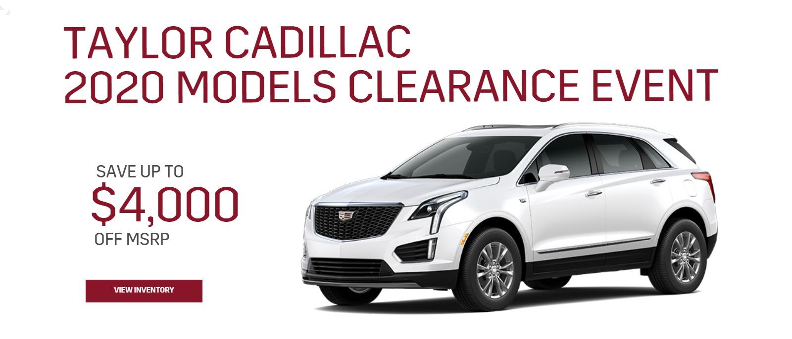 TAYLOR CADILLAC 2020 MODELS CLEARANCE EVENT
SAVE UP TO $4,000 OFF MSRP