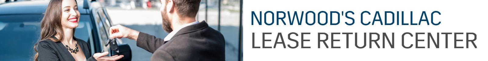 NORWOOD CADILLAC'S LEASE RETURN CENTER