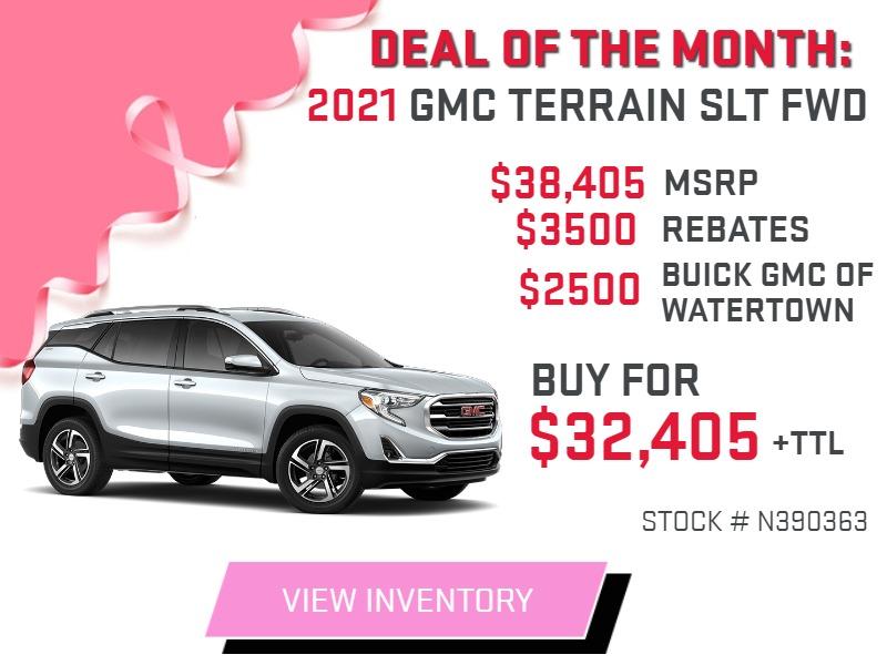 Deal of the Month:
2021 GMC TERRAIN SLT FWD
N390363
$38,405 MSRP
$3500 Rebates
$2500 Buick GMC of Watertown
Buy For $32,405 +TTL