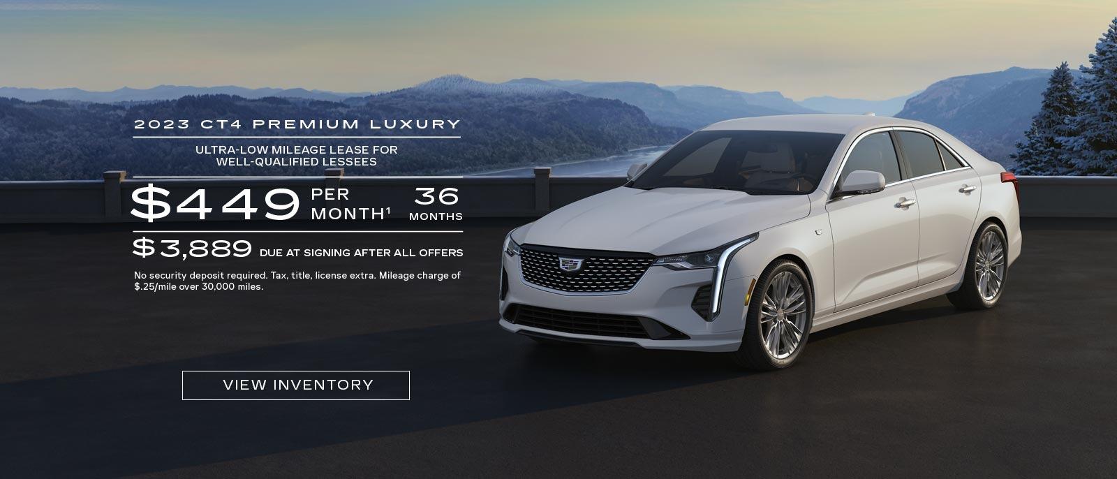 2023 CT4 Premium Luxury. Ultra-low mileage lease for well-qualified lessees. $449 per month. 36 months. $3,889 due at signing after all offers.