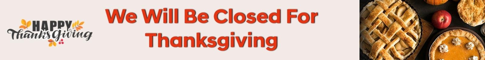 We Will Be Closed For Thanksgiving’