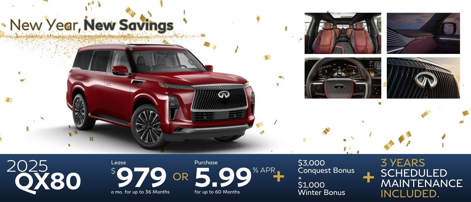 2025 QX80 
5.99% APR Financing For up to 60 Months Plus $3,000 Conquest Bonus