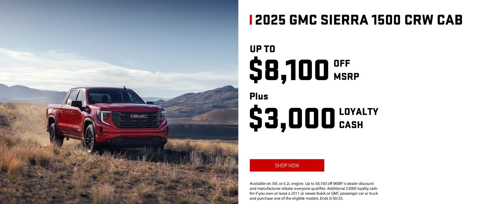 2025 GMC Sierra $8,000 off MSRP + 3000 GMC Loyalty Cash