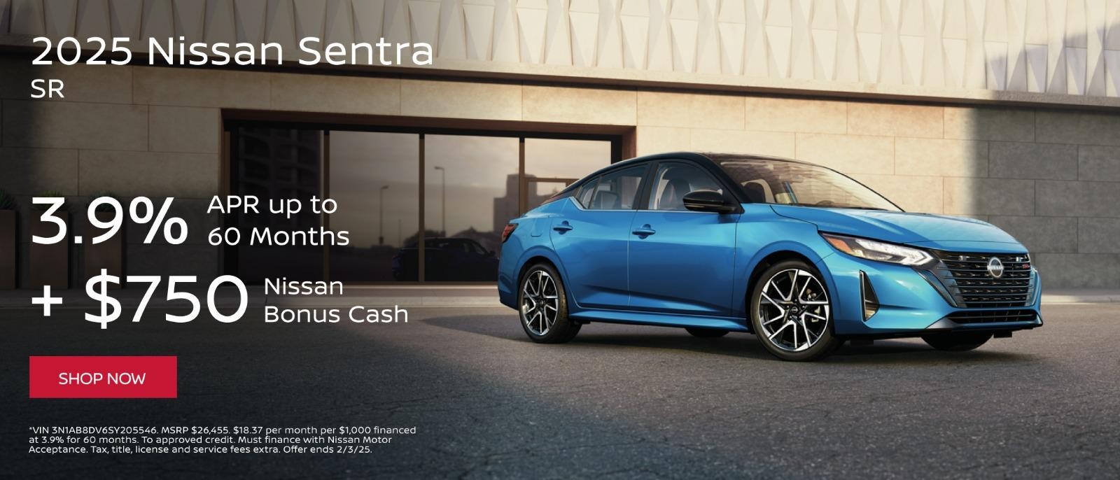 All New 2025 Nissan Sentra 3.9% APR for 60 months + $750 Nissan Bonus Cash