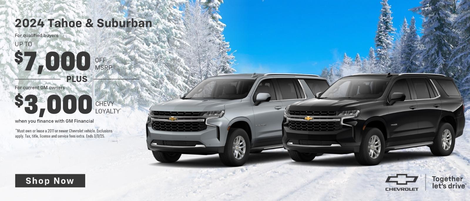 2024 Chevy Tahoe & Suburban upto $7,000 off msrp plus $3,000 Chevy Loyalty