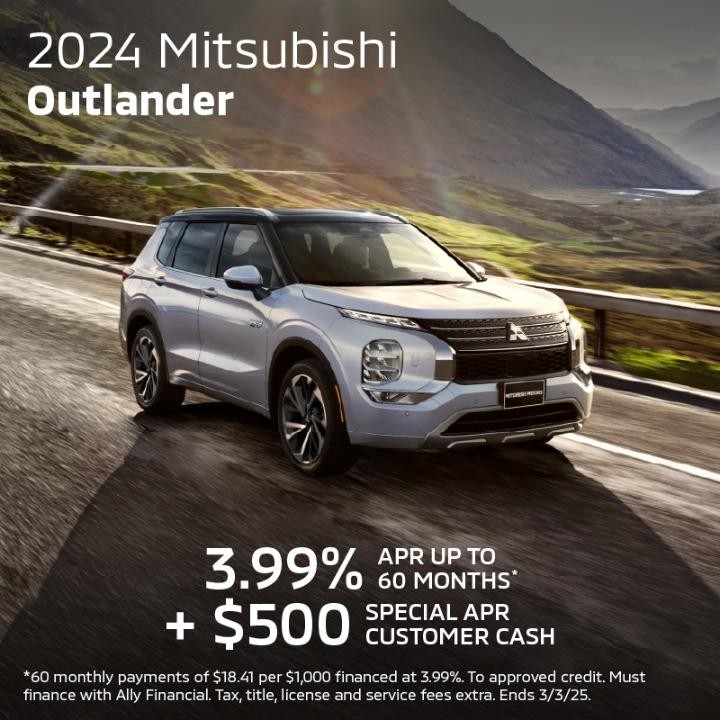 2024 Mitsubishi Outlander  | 3.99 % APR for up to 48 Months + $500 Customer Cash