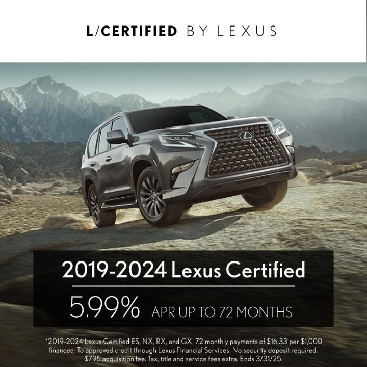 2019- 2024 Lexus Certified 5.99% apr for up to 72 months