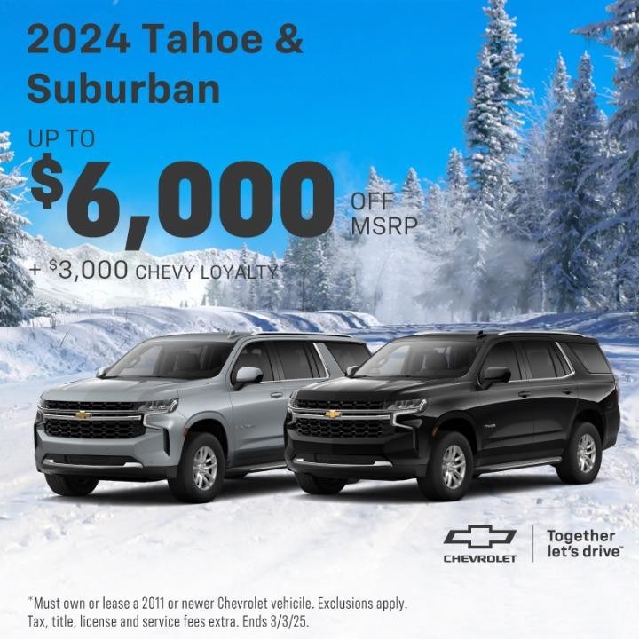 2024 Chevy Tahoe & Suburban over $6,000 Savings