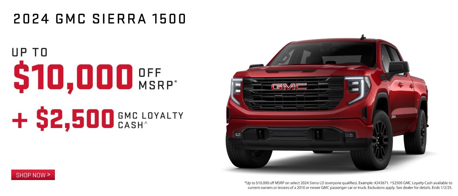 2024 GMC Sierra up to $10,000 off MSRP + $2,500 GMC loyalty Cash