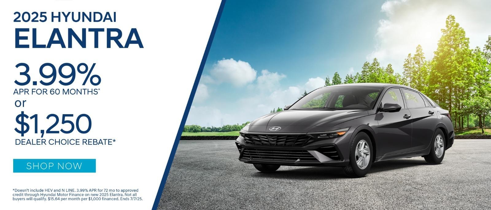 2025 Hyundai Elantra 3.99% APR for 60 months or $1,250 Dealer choice Rebate
