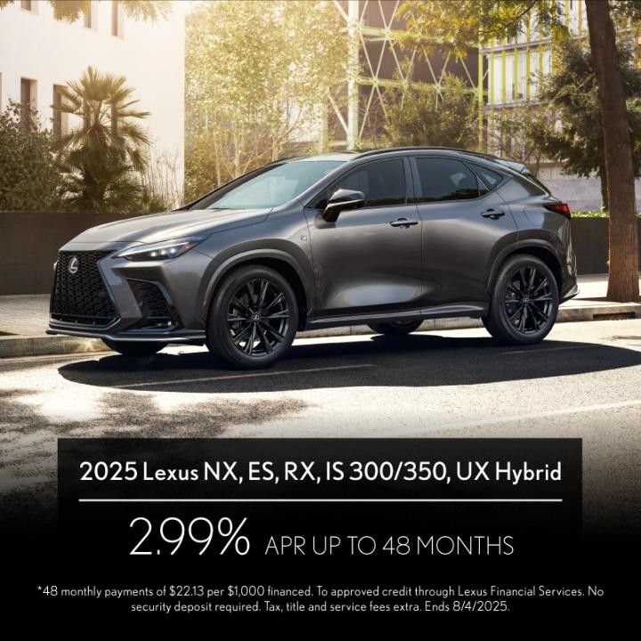 2025 Lexus NX,ES,RX,IS 300/350,UX hybrid 2.99% APR for 48 months
