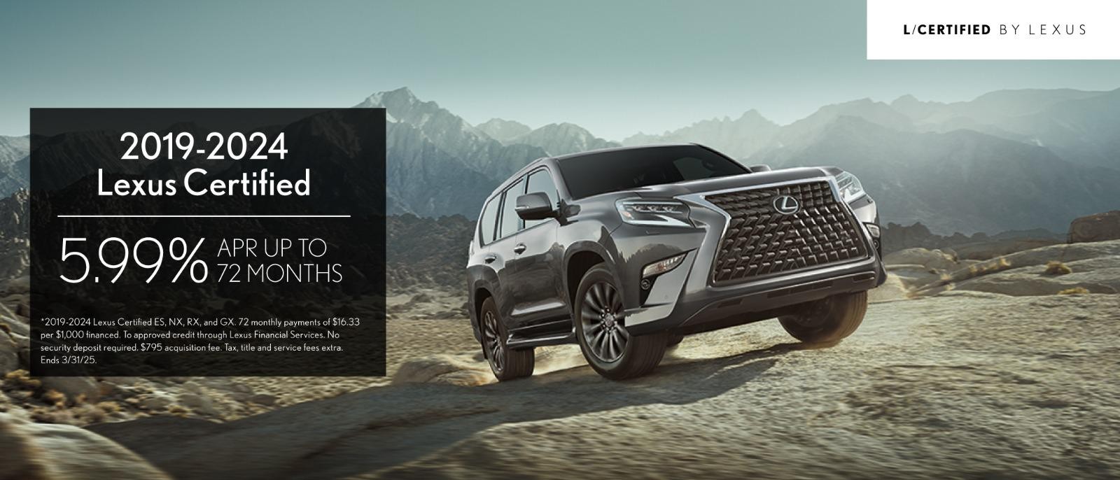 2019- 2024 Lexus Certified 5.99% apr for up to 72 months