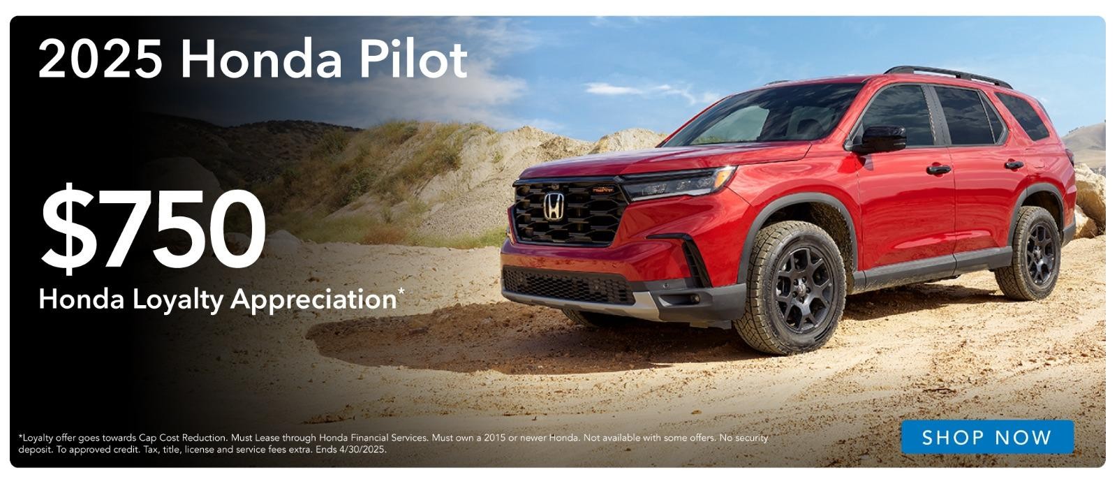 2025 Honda Pilot $750 Honda Loyalty Appreciation