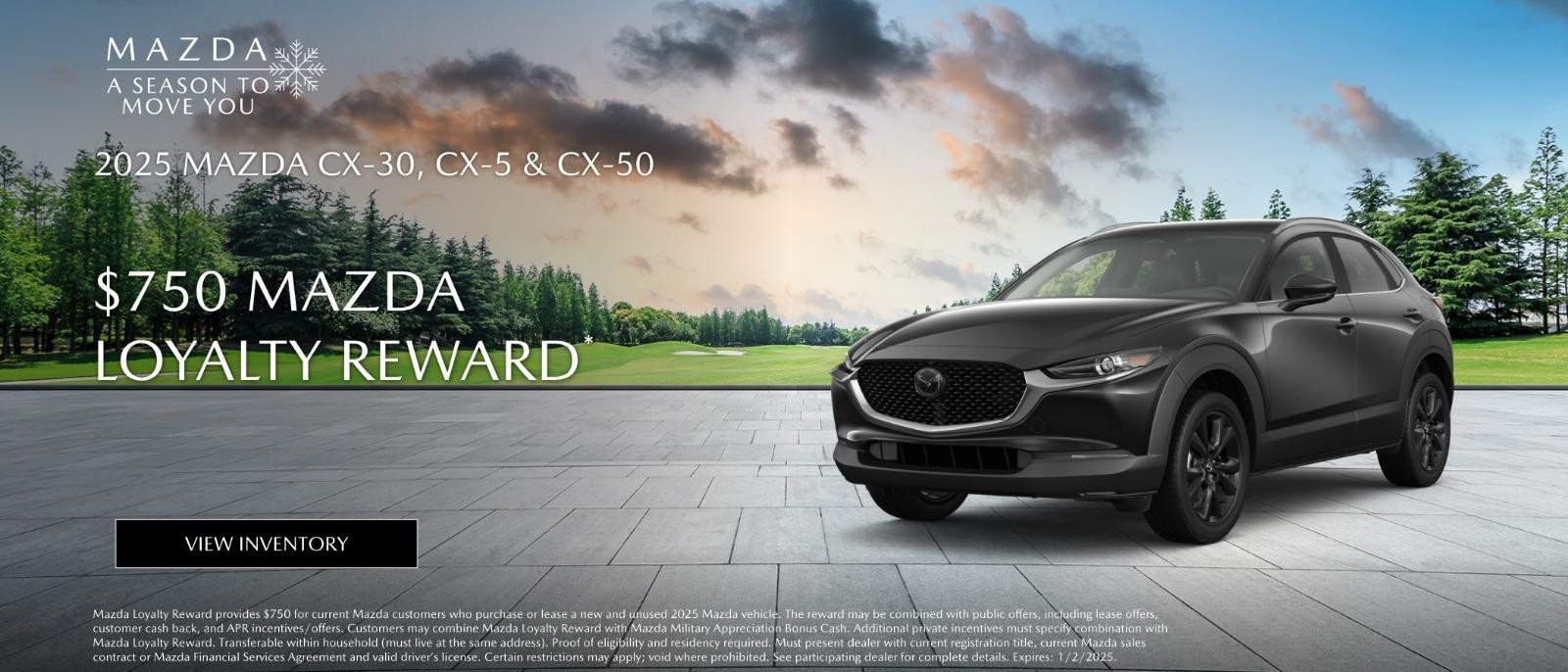 2025 Mazda cx-30, cx-5 & cx-50 $750 Mazda Loyalty Reward