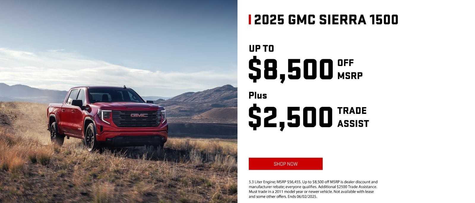 2025 GMC Sierra $8,000 off MSRP + $2,500 GMC Loyalty Cash