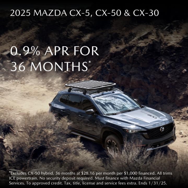 2025 Mazda cx-30, cx-5 & cx-50 0.9% APR for 36 months