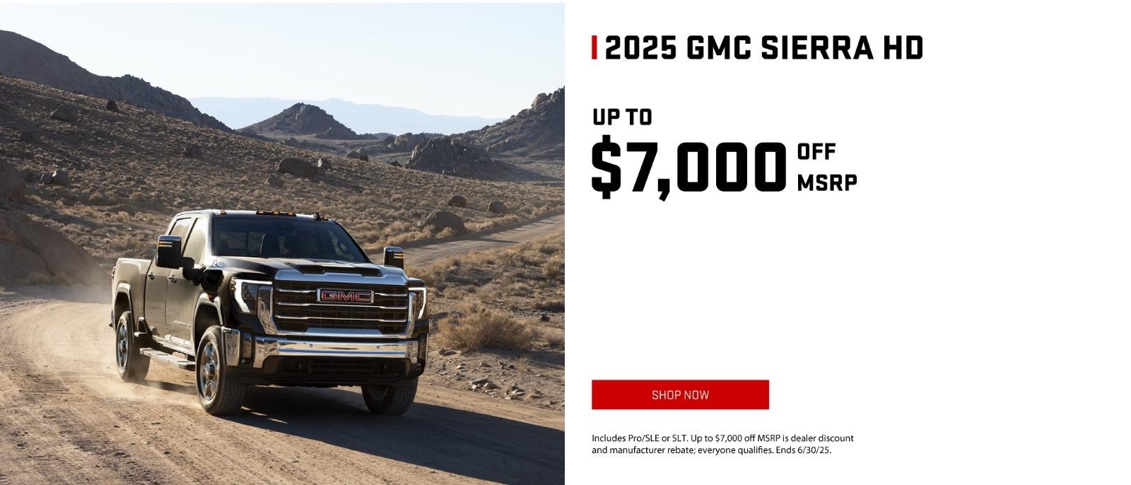 2025 GMC Sierra  HD up to $7,000 Off msrp