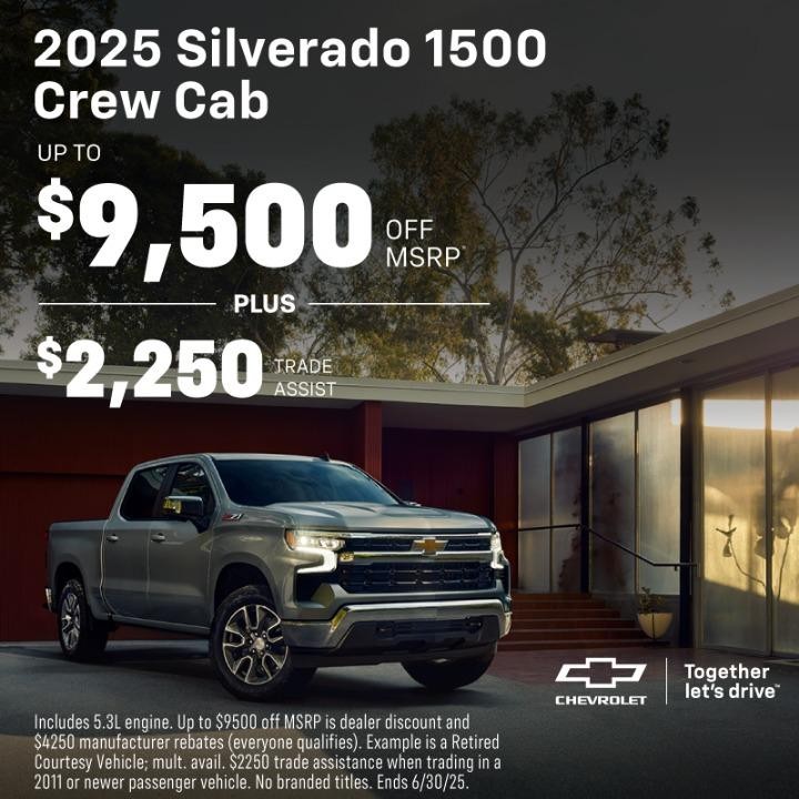 2025 Chevy Silverado 1500 Crew Cab up to $9,500 off msrp plus $2,250 Trade Assist
