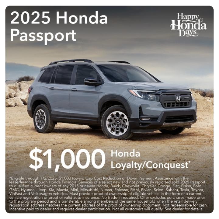 2025 Honda Passport $1,000 Honda Loyalty/conquest