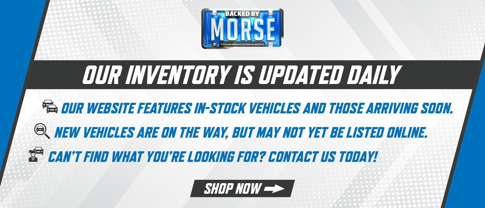 Our Inventory is updated daily