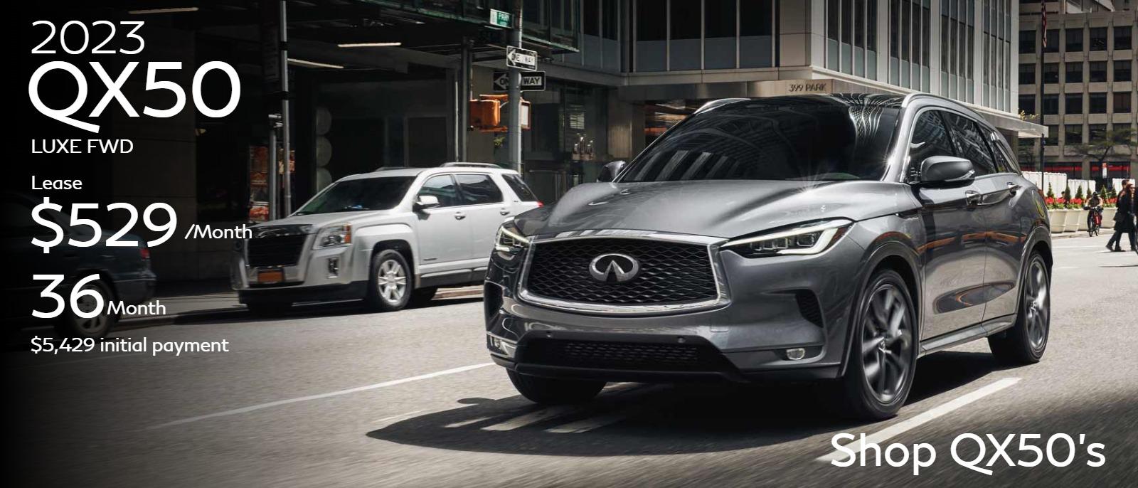 2023 QX50 LUXE FWD Lease 36 Months - $529/Month - $5,429 initial payment.