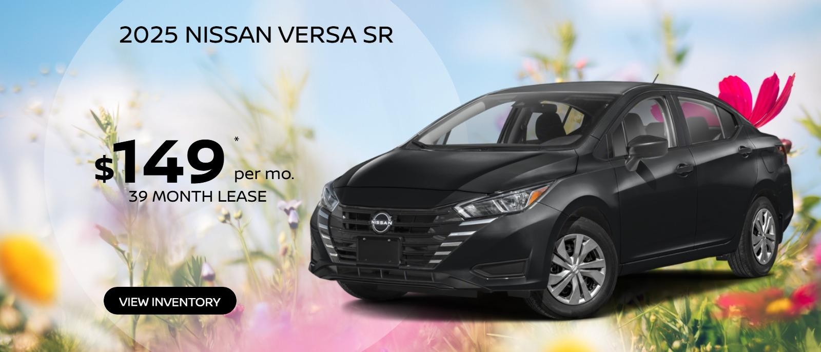 2025 Nissan Versa SR 
3N1CN8FV2SL809184
Stock # 250206. 
MSRP $22,610. 
$149 X 39.  
5,000 miles.  
$4,995 Due at signing plus first payment, tax, tags, $477 Doc Fee & $695 Acq. Fee. Must qualify for Loyalty offer.